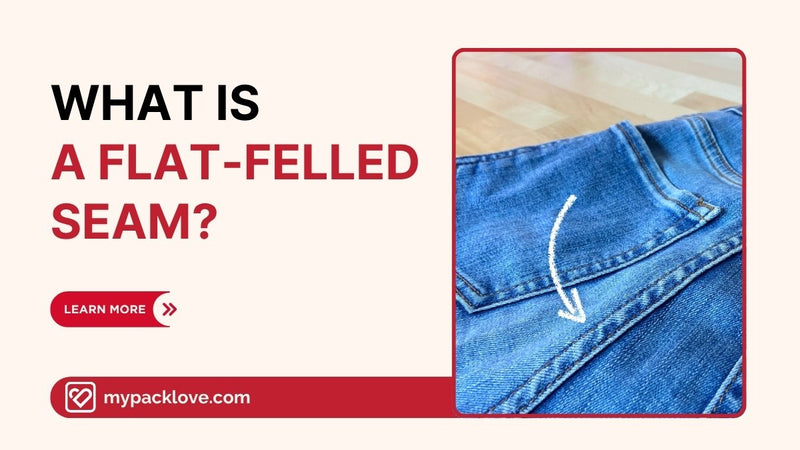 What Is A Flat-Felled Seam: Ultimate Guide To Strength And Quality