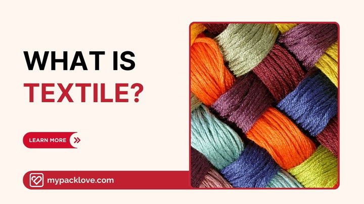 What is Textile? Easy Guide to Fibers, Fabrics And Branding